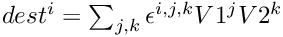$dest^{i} = \sum_{j,k} \epsilon^{i,j,k} V1^{j} V2^{k}$