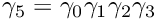 $\gamma_5 = \gamma_0\gamma_1\gamma_2\gamma_3$