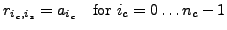 $r_{i_c,i_s} = a_{i_c}\ \ \ \mbox{for $i_c = 0\ldots{}n_c-1$}$