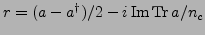 $r = (a - a^\dagger)/2 - i\mathop{\rm Im}\mathop{\rm Tr}a/n_c$