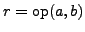 $r = \mathop{\rm op}(a,b)$